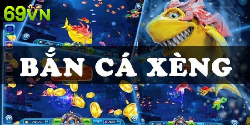 Sơ lược bắn cá xèng đổi thưởng